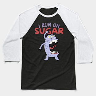 I Run On Sugar Baseball T-Shirt